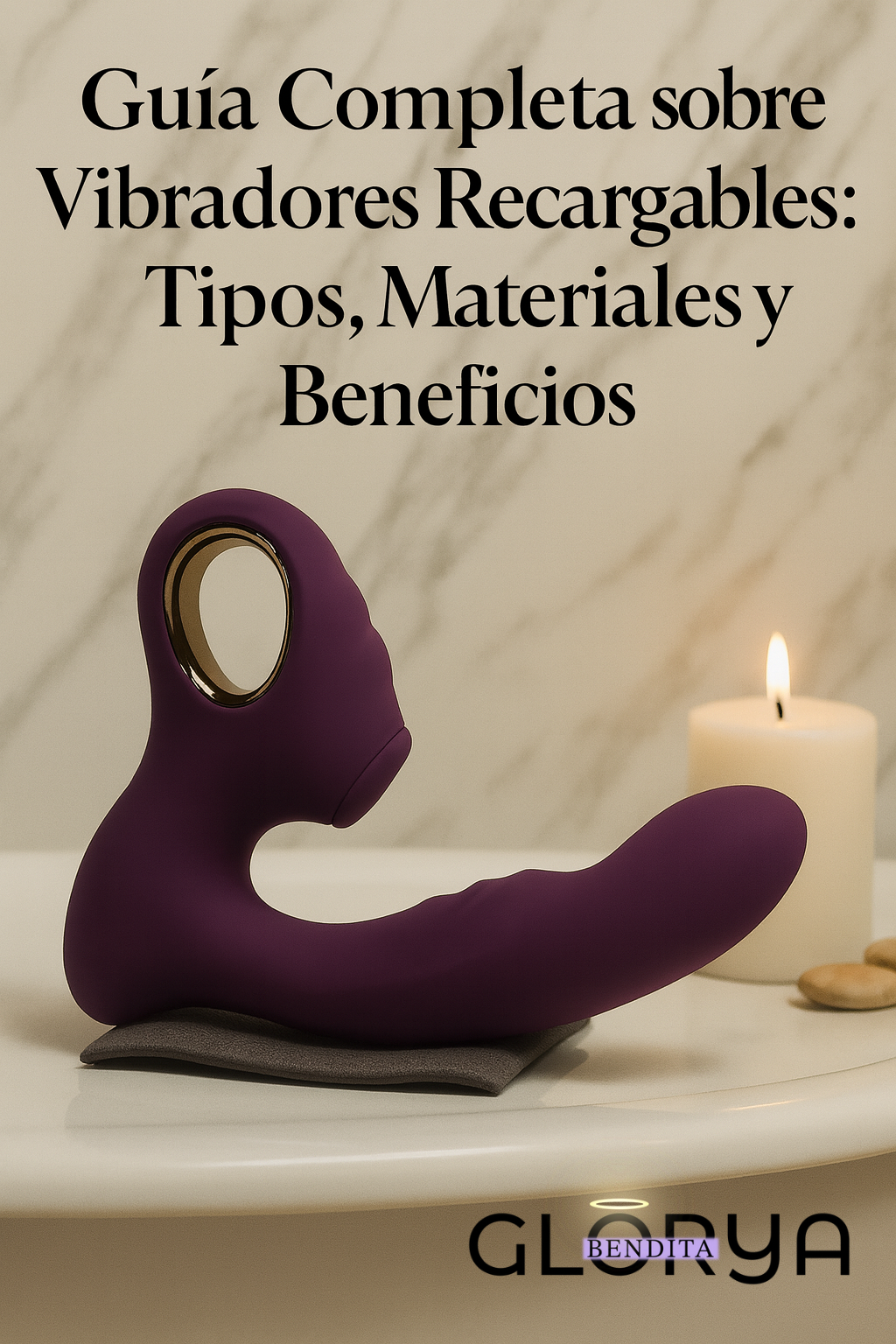 Guía Completa sobre Vibradores Recargables: Tipos, Materiales y Beneficios